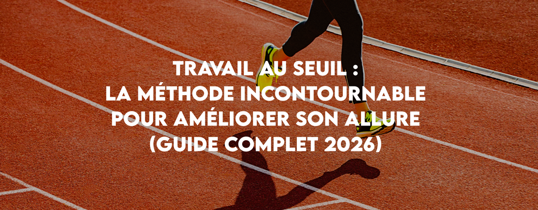 Travail au seuil : la méthode incontournable pour améliorer son allure (Guide complet 2026)