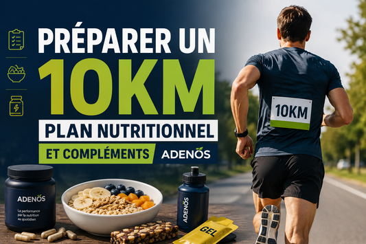 Préparer un 10km : plan nutritionnel et compléments Adenos