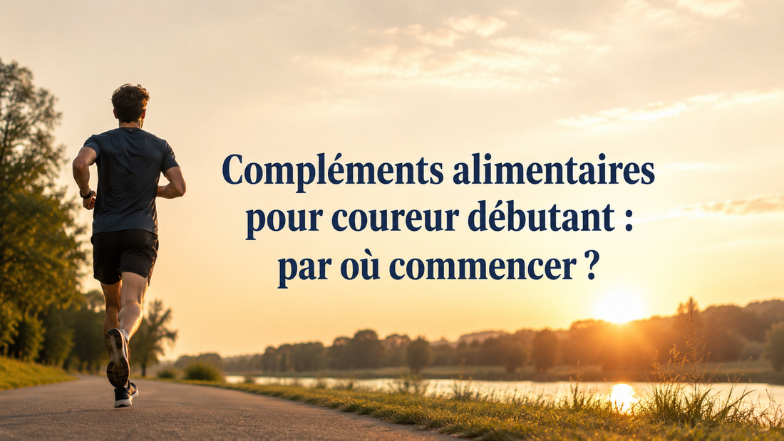 Compléments alimentaires pour coureur débutant : par où commencer ?