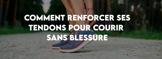 Comment renforcer ses tendons pour courir sans blessure