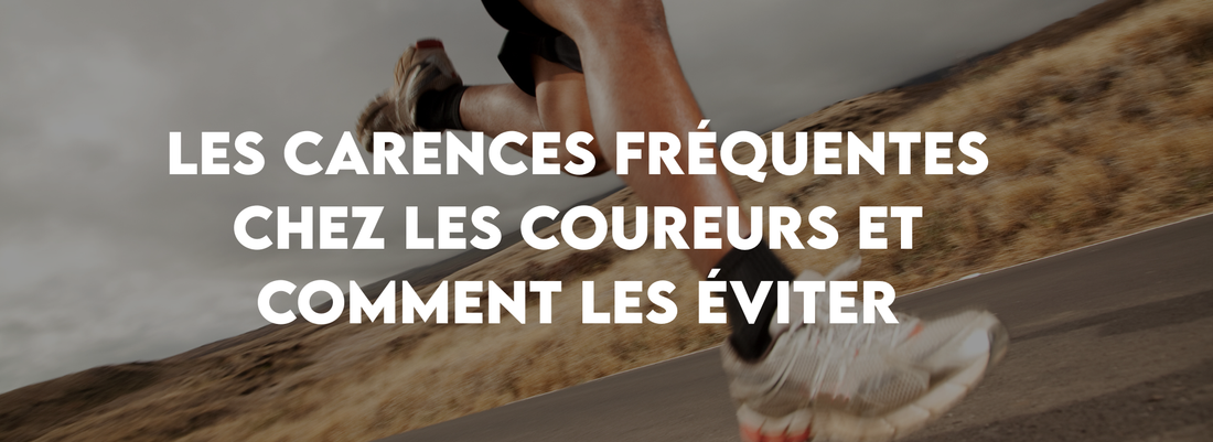 Les carences fréquentes chez les coureurs et comment les éviter