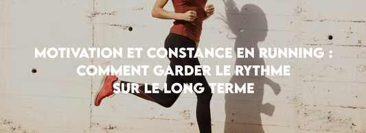 Motivation et constance en running : comment garder le rythme sur le long terme