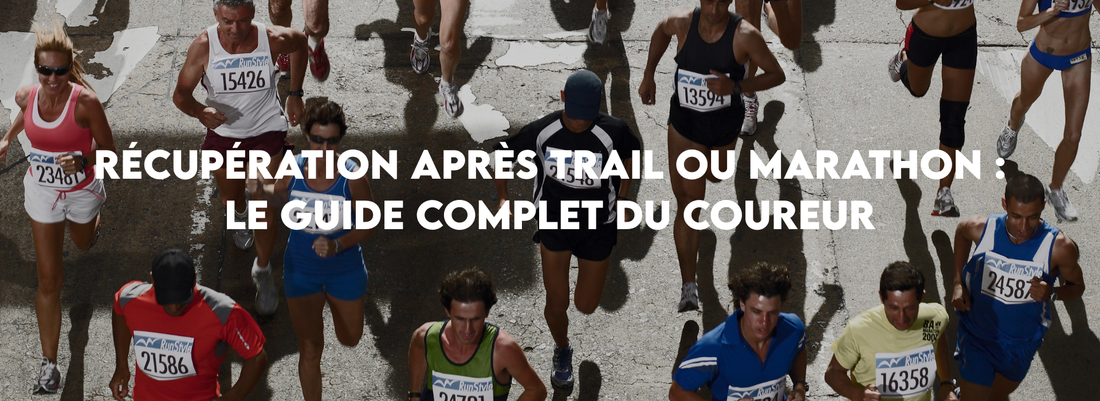 Récupération après trail ou marathon : le guide complet du coureur